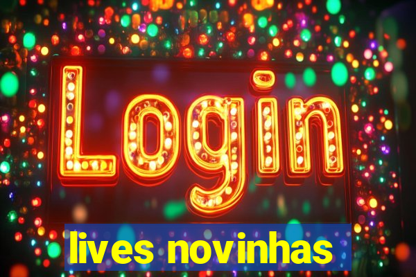 lives novinhas